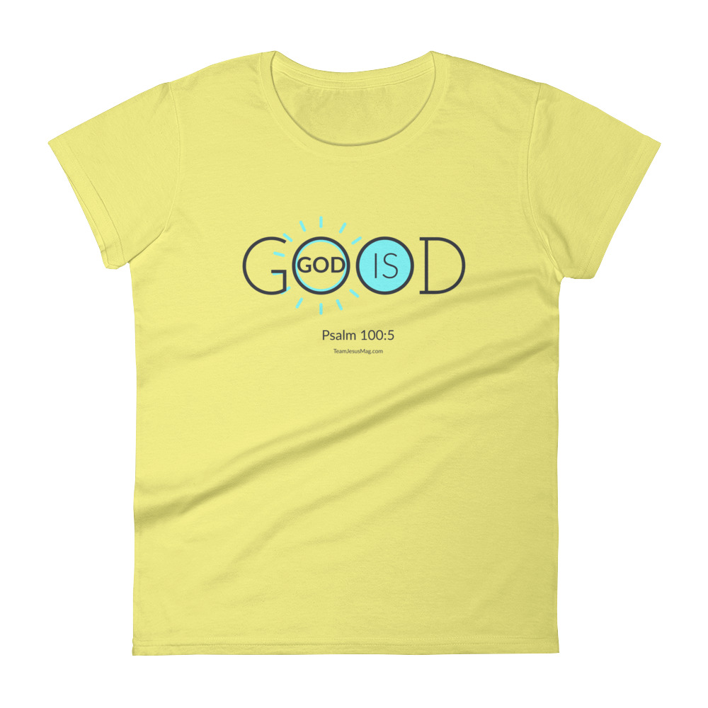 God is Good Women's Short Sleeve T-shirt