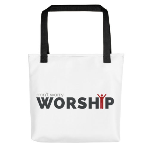 don't worry worship