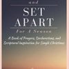 Single and Set Apart For A Season: A Book of Prayers, Declarations, and Scriptural Inspiration for Single Christians