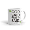 god said what he said mug