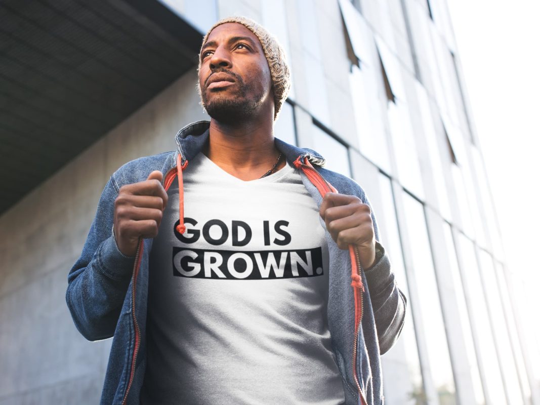 god is grown