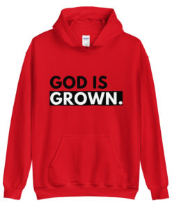god is grown